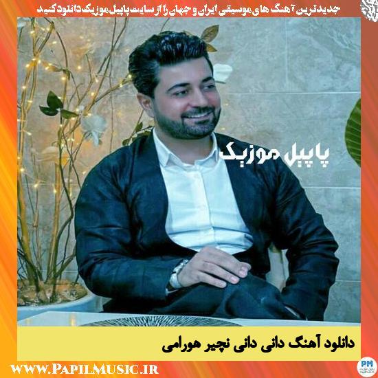 Nechir Hawrami Dani Dani دانلود آهنگ دانی دانی از نچیر هورامی