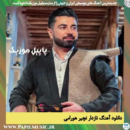 Nechir Hawrami Nazdar دانلود آهنگ نازدار از نچیر هورامی