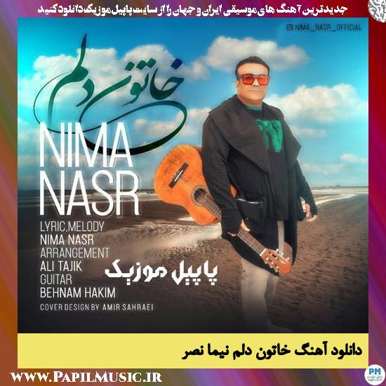 دانلود آهنگ خاتون دلم از نیما نصر 1 Nima Nasr Khatoone Delam دانلود آهنگ خاتون دلم از نیما نصر