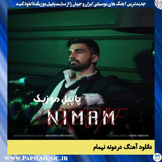 دانلود آهنگ دردونه از نیمام 1 Nimam Dordone دانلود آهنگ دردونه از نیمام