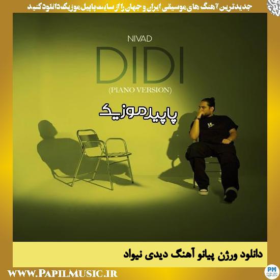 دانلود آهنگ دیدی (ورژن پیانو) از نیواد