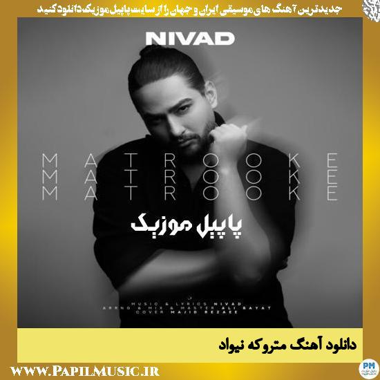 دانلود آهنگ متروکه از نیواد 1 Nivad Matroke دانلود آهنگ متروکه از نیواد