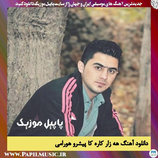 Pishro Hawrami Hazar Karaka دانلود آهنگ هه زار کاره کا از پیشرو هورامی