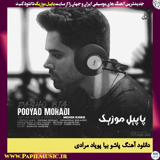 دانلود آهنگ پاشو بیا از پویاد مرادی 1 Pooyad Moradi Pasho Bia دانلود آهنگ پاشو بیا از پویاد مرادی