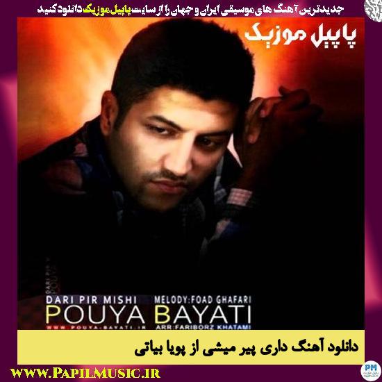 Pouya Bayati Dari Pir Mishi دانلود آهنگ داری پیر میشی از پویا بیاتی