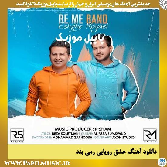 دانلود آهنگ عشق رویایی از رمی بند 1 Reme Band Eshghe Royaei دانلود آهنگ عشق رویایی از رمی بند