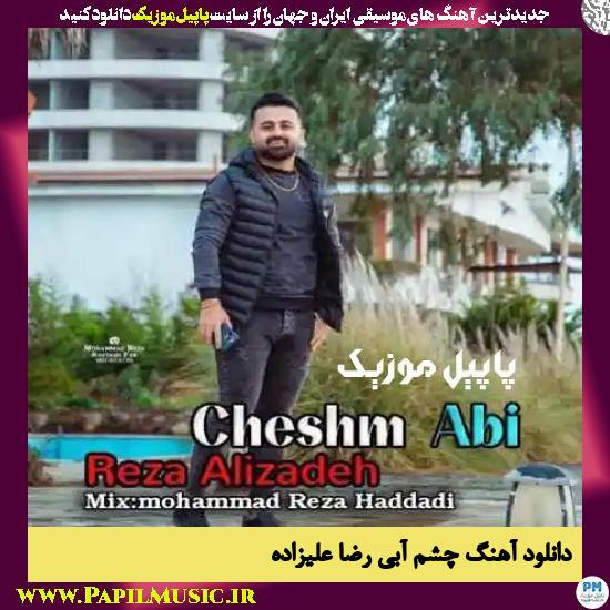 Reza Alizadeh Cheshm Abi دانلود آهنگ چشم آبی از رضا علیزاده
