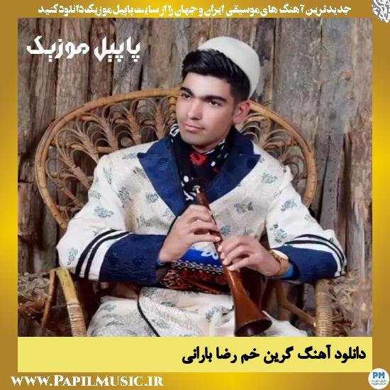 دانلود آهنگ گرین خم از رضا بارانی