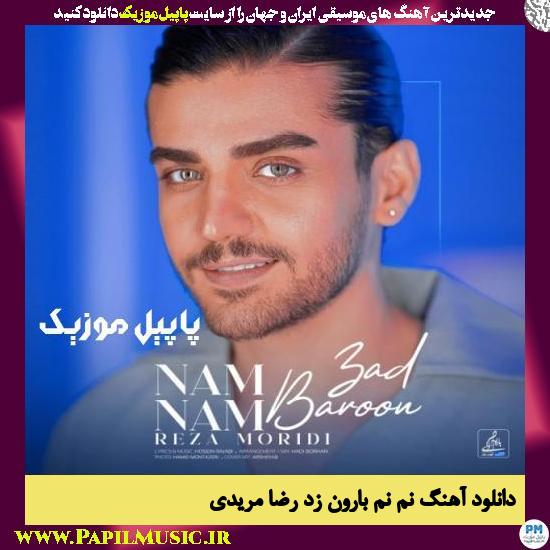 Reza Moridi Nam Nam Baroon Zad دانلود آهنگ نم نم بارون زد از رضا مریدی