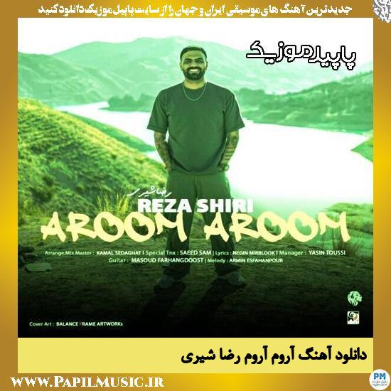 دانلود آهنگ آروم آروم از رضا شیری