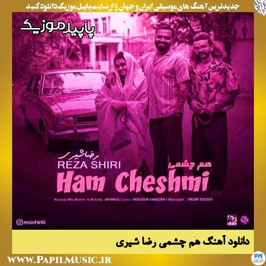 دانلود آهنگ هم چشمی از رضا شیری