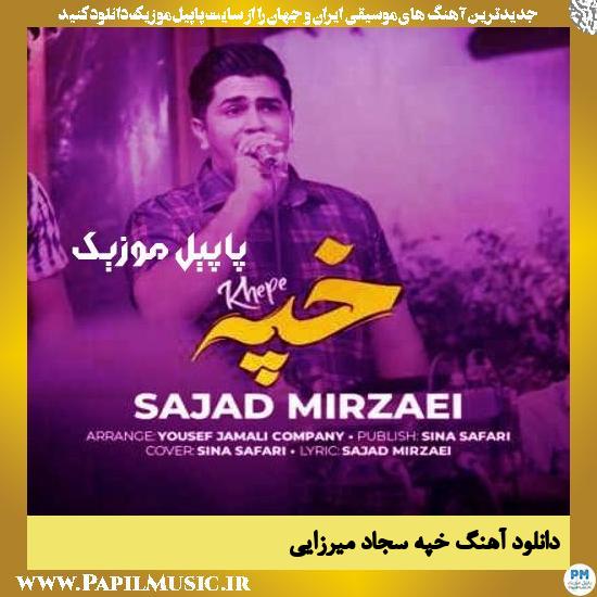 Sajad Mirzaei Khepa دانلود آهنگ خپه از سجاد میرزایی