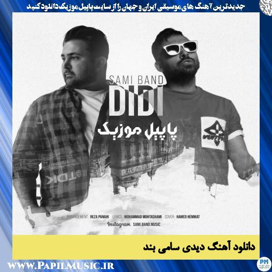 Sami Band Didi دانلود آهنگ دیدی از سامی بند