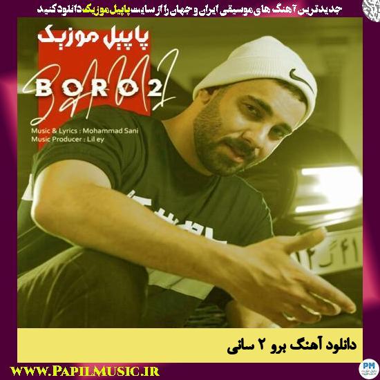 دانلود آهنگ برو 2 از سانی 1 دانلود آهنگ برو 2 از سانی