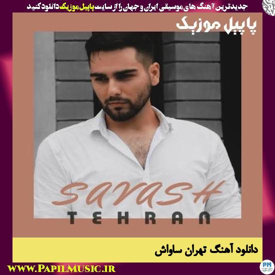 Savash Tehran دانلود آهنگ تهران از ساواش