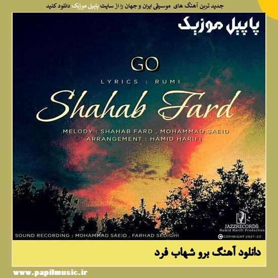 دانلود آهنگ برو از شهاب فرد 1 Shahab Fard Go دانلود آهنگ برو از شهاب فرد