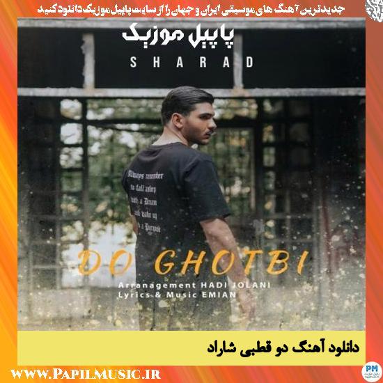 Sharad Do Ghotbi دانلود آهنگ دو قطبی از شاراد