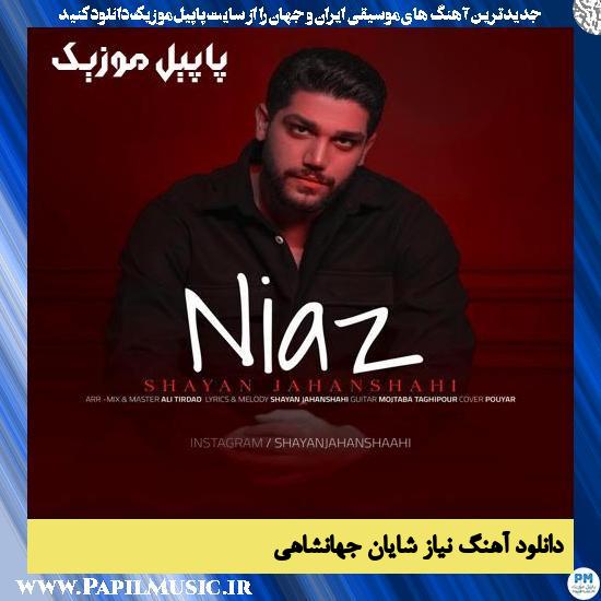 دانلود آهنگ نیاز از شایان جهانشاهی