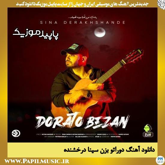 دانلود آهنگ دوراتو بزن از سینا درخشنده