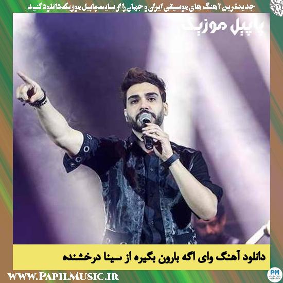 Sina Derakhshande Vay Age Baroon Begire (demo) دانلود آهنگ وای اگه بارون بگیره از سینا درخشنده