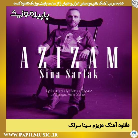 دانلود آهنگ عزیزم از سینا سرلک