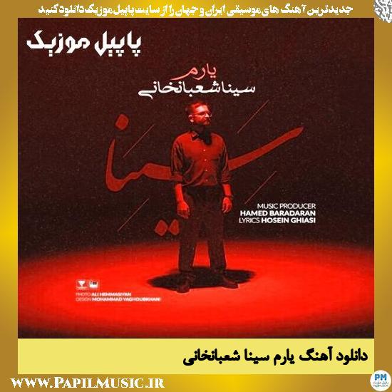 دانلود آهنگ یارم از سینا شعبانخانی