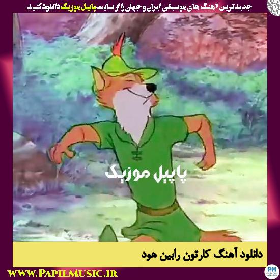 دانلود آهنگ کارتون رابین هود 1 Unknown Artist Robin Hood دانلود آهنگ کارتون رابین هود
