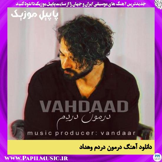 Vahdaad Darmoone Dardem دانلود آهنگ درمون دردم از وهداد