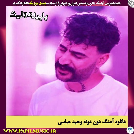 دانلود آهنگ دون دونه از وحید عباسی