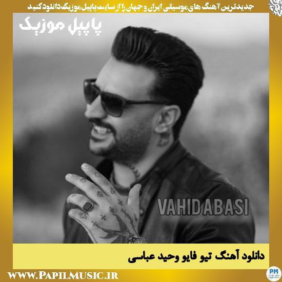 دانلود آهنگ تیو فایو Tu5 از وحید عباسی