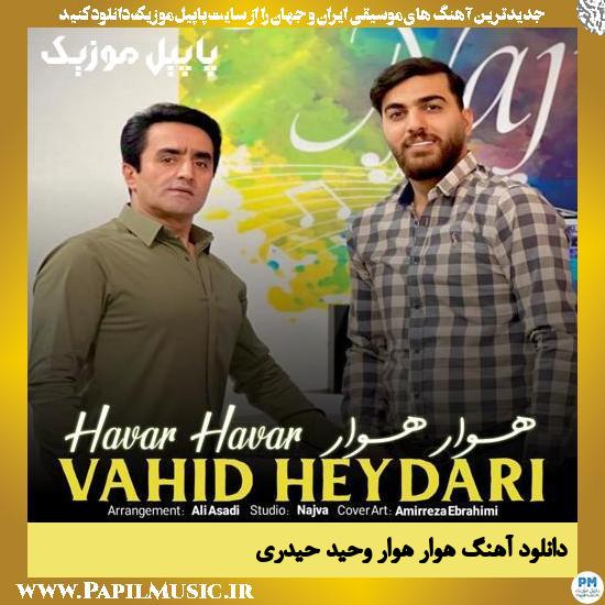دانلود آهنگ هوار هوار از وحید حیدری