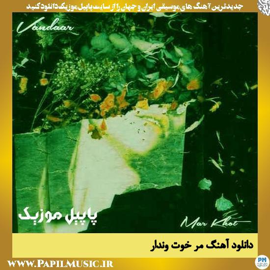 دانلود آهنگ مر خوت از وندار