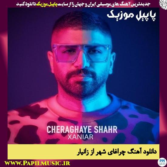 Xaniar Cheraghaye Shahr دانلود آهنگ چراغای شهر از زانیار