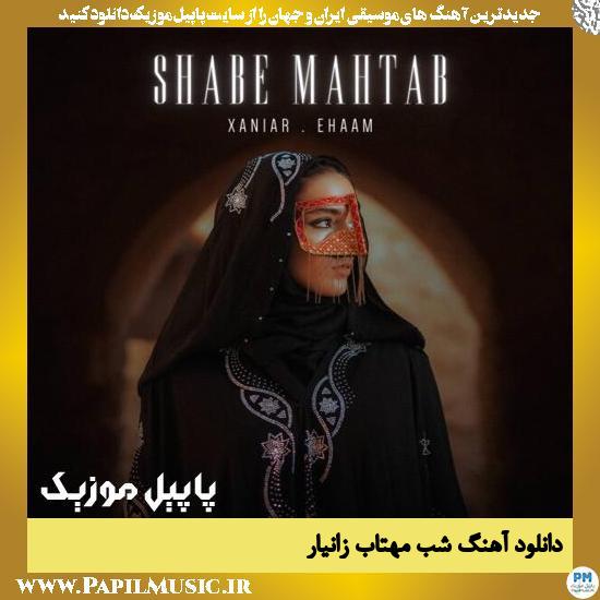Xaniar Ft Ehaam Shabe Mahtab دانلود آهنگ شب مهتاب از زانیار و ایهام