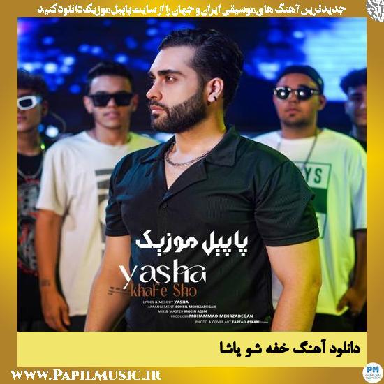 دانلود آهنگ خفه شو از یاشا
