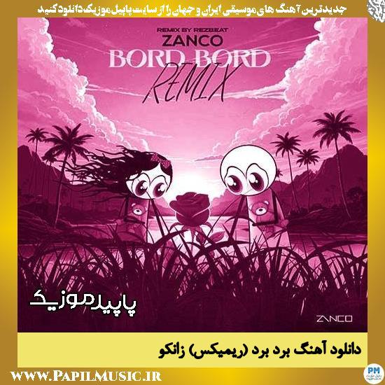 دانلود آهنگ برد برد (ریمیکس) از زانکو